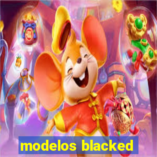 modelos blacked